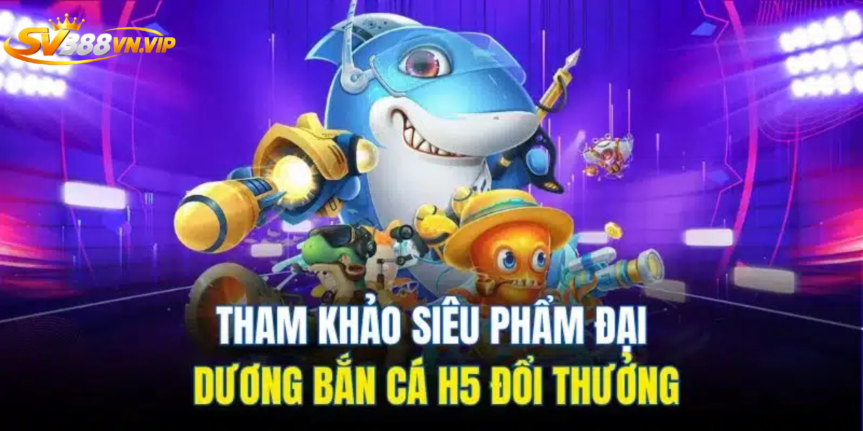 Đồ hoạ game bắn cá rõ nét sống động Đồ hoạ game bắn cá rõ nét sống động